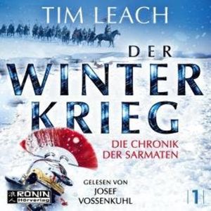 Der Winterkrieg - Die Chronik der Sarmaten, Band 1 (ungekürzt), Tim Leach