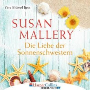 Die Liebe der Sonnenschwestern (Ungekürzt) audiobook, Susan Mallery