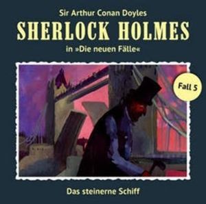 Das steinerne Schiff (Sherlock Holmes - Die neuen Fälle 5), Andreas Masuth