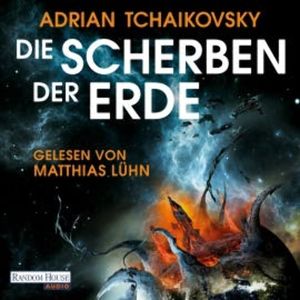 Die Scherben der Erde, Adrian Tchaikovsky