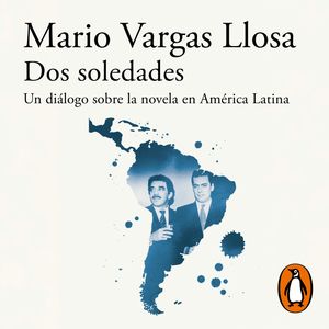 Dos soledades, Gabriel García Márquez, Mario Vargas Llosa