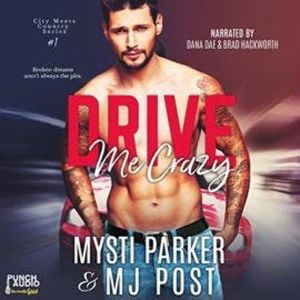 Drive Me Crazy (Unabridged), M.J. Post, Mysti Parker