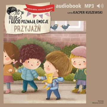 Feluś i Gucio poznają emocje. Przyjaźń audiobook, Katarzyna Kozłowska, Marcin Mortka