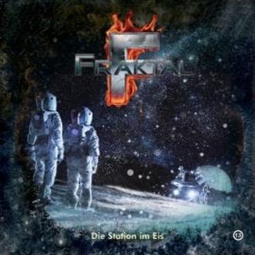 Fraktal, Folge 13: Die Station im Eis audiobook, Peter Lerf