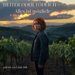 Heiter oder Tödlich - Alles ist Möglich, Imke Brunn