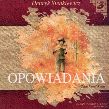 Henryk Sienkiewicz Opowiadania audiobook, Henryk Sienkiewicz