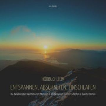 Hörbuch zum Entspannen, Abschalten, Einschlafen - XXL-Bundle audiobook, Hörbücher zum Einschlafen
