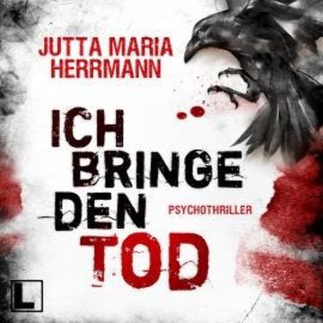 Ich bringe den Tod (ungekürzt) audiobook, Jutta Maria Herrmann