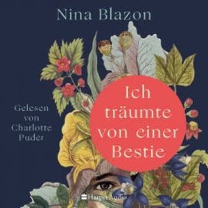 Ich träumte von einer Bestie (ungekürzt), Nina Blazon