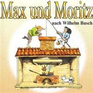Kinderklassiker - Max und Moritz, Wilhelm Busch