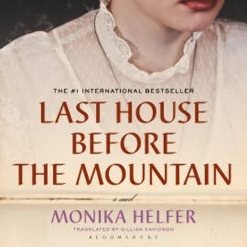 Last House Before the Mountain audiobook, Monika Helfer