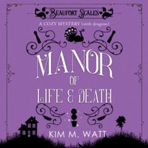 Manor of Life and Death, Kim M. Watt