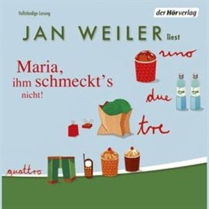 Maria, ihm schmeckt's nicht, Jan Weiler