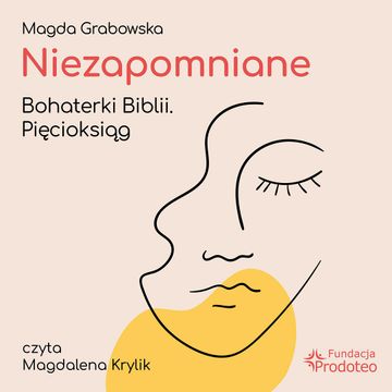 Niezapomniane. Bohaterki Biblii. Pięcioksiąg audiobook, Magda Grabowska