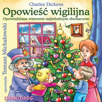 Opowieść wigilijna – Opowiedziana najmłodszym przez Tomasza Michałowskiego audiobook, Charles Dickens