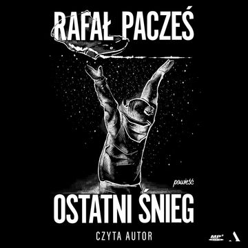 Ostatni śnieg, Rafał Pacześ