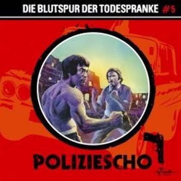 Poliziescho, Folge 5: Die Blutspur der Todespranke (ungekürzt) audiobook, Markus Duschek