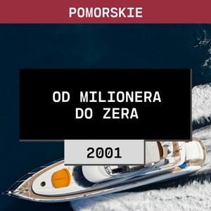 Pomorskie: Od milionera do zera (2001) | Sławomir Kasprzak i Jolanta W.-K., Aleksandra Orłowska