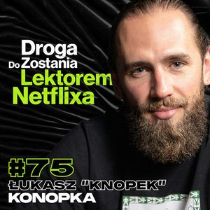 Praca nad Głosem, Droga Do Zostania Lektorem Netflixa, Dyscyplina - ft. Łukasz "Knopek" Konopka #75, Przemek Górczyk