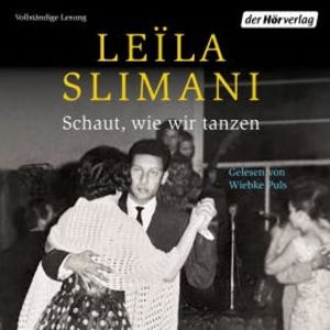 Schaut, wie wir tanzen, Leïla Slimani