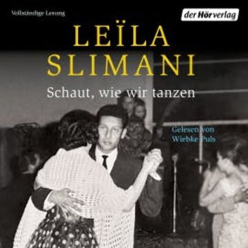 Schaut, wie wir tanzen audiobook, Leïla Slimani