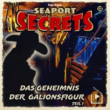 Seaport Secrets 12 – Das Geheimnis der Galionsfigur Teil 1 audiobook, Katja Behnke