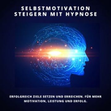 Selbstmotivation steigern mit Hypnose audiobook, Patrick Lynen