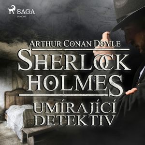 Sherlock Holmes – Umírající detektiv, Arthur Conan Doyle
