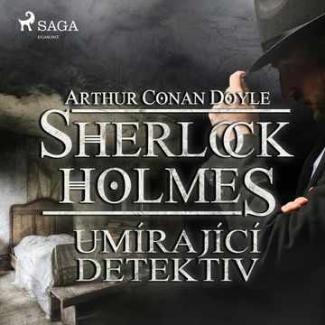 Sherlock Holmes – Umírající detektiv audiobook, Arthur Conan Doyle