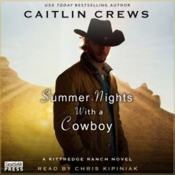 Summer Nights with a Cowboy - Kittredge Ranch, Book 3 (Unabridged) audiobook, Caitlin Crews