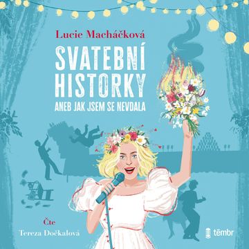 Svatební historky aneb Jak jsem se nevdala audiobook, Lucie Macháčková