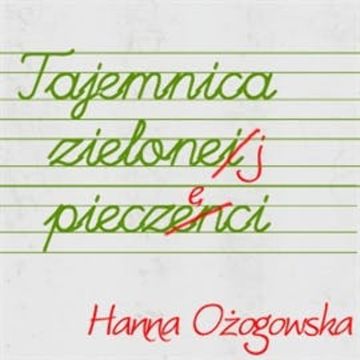 Tajemnica zielonej pieczęci, Hanna Ożogowska