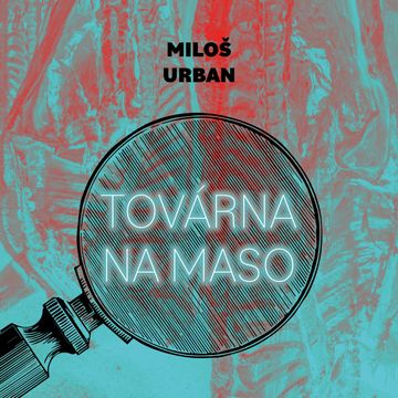 Továrna na maso audiobook, Miloš Urban