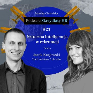 #21 Jacek Krajewski / Sztuczna inteligencja w rekrutacji audiobook, Monika Ciesielska