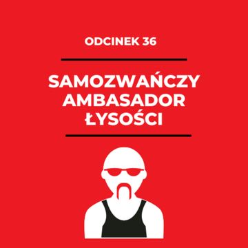 36 - Samozwańczy Ambasador Łysości czyli o męskim owłoseniu - Dominik audiobook, Zorya Blue