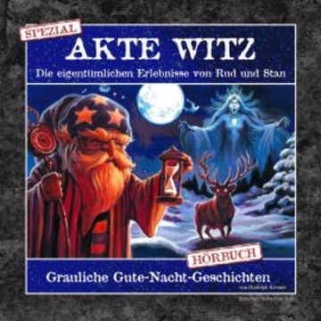 Akte Witz - Spezial - Grauliche Gute-Nacht-Geschichten audiobook, Rudolph Kremer