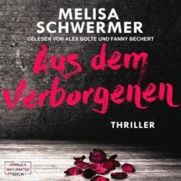 Aus dem Verborgenen (ungekürzt) audiobook, Melisa Schwermer