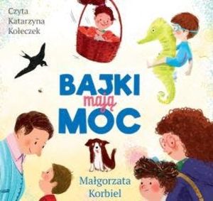 Bajki mają moc, Małgorzata Korbiel