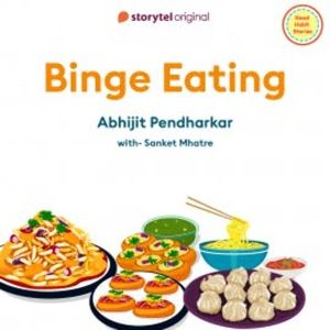 Binge Eating, Abhijit Pendharkar