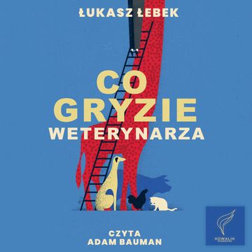 Co gryzie weterynarza audiobook, Łukasz Łebek