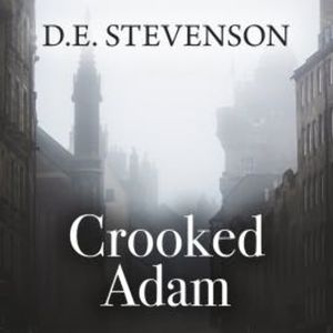 Crooked Adam, D.E. Stevenson