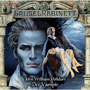 Der Vampir (Gruselkabinett 30), John William Polidori.