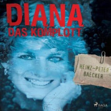 Diana - Das Komplott (Ungekürzt) audiobook, Heinz-Peter Baecker