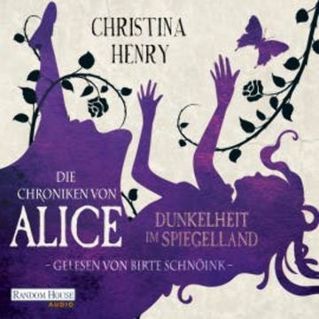 Die Chroniken von Alice - Dunkelheit im Spiegelland audiobook, Christina Henry