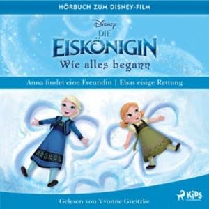 Die Eiskönigin – Wie alles begann: Anna findet eine Freundin & Elsas eisige Rettung, Disney