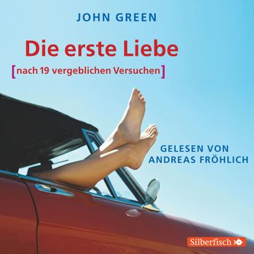 Die erste Liebe (nach 19 vergeblichen Versuchen) audiobook, John Green