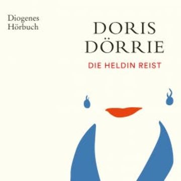 Die Heldin reist audiobook, Doris Dörrie