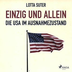 Einzig und allein - Die USA im Ausnahmezustand, Lotta Suter
