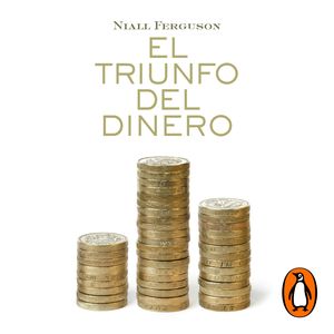 El triunfo del dinero, Niall Ferguson