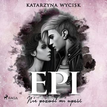Epi. Nie pozwól mi upaść audiobook, Katarzyna Wycisk